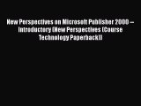 New Perspectives on Microsoft Publisher 2000 -- Introductory (New Perspectives (Course Technology