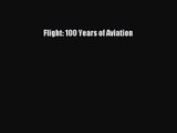 [PDF Download] Flight: 100 Years of Aviation [Download] Full Ebook