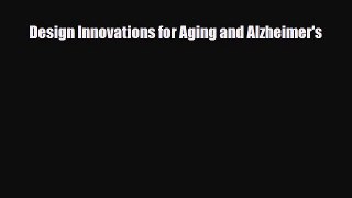 [PDF Download] Design Innovations for Aging and Alzheimer's [Download] Full Ebook