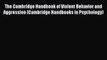 PDF Download The Cambridge Handbook of Violent Behavior and Aggression (Cambridge Handbooks