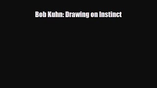 [PDF Download] Bob Kuhn: Drawing on Instinct [PDF] Full Ebook