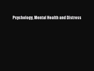 PDF Download Psychology Mental Health and Distress Read Full Ebook