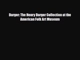 [PDF Download] Darger: The Henry Darger Collection at the American Folk Art Museum [Read] Online