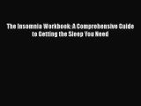 The Insomnia Workbook: A Comprehensive Guide to Getting the Sleep You Need  PDF Download