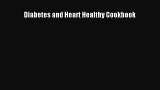 Diabetes and Heart Healthy Cookbook  Free Books