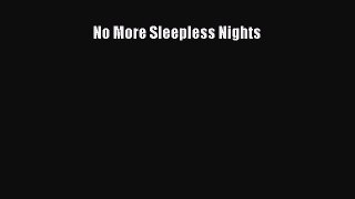 No More Sleepless Nights  Free Books