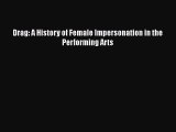 Drag: A History of Female Impersonation in the Performing Arts  Free Books
