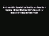 [PDF Download] McGraw-Hill's Spanish for Healthcare Providers Second Edition (McGraw-Hill's