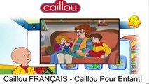Caillou FRANÇAIS - Caillou Pour Enfant! Cailou