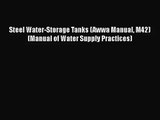 [PDF Download] Steel Water-Storage Tanks (Awwa Manual M42) (Manual of Water Supply Practices)
