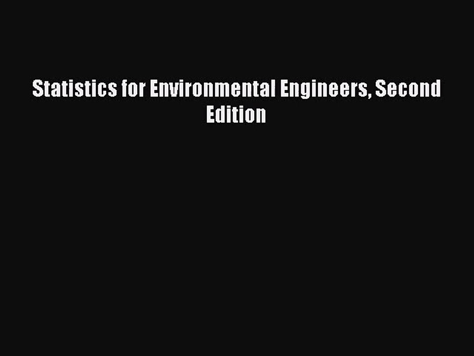 [PDF Download] Statistics for Environmental Engineers Second Edition [Read] Full Ebook