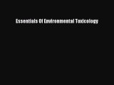 [PDF Download] Essentials Of Environmental Toxicology [Download] Full Ebook