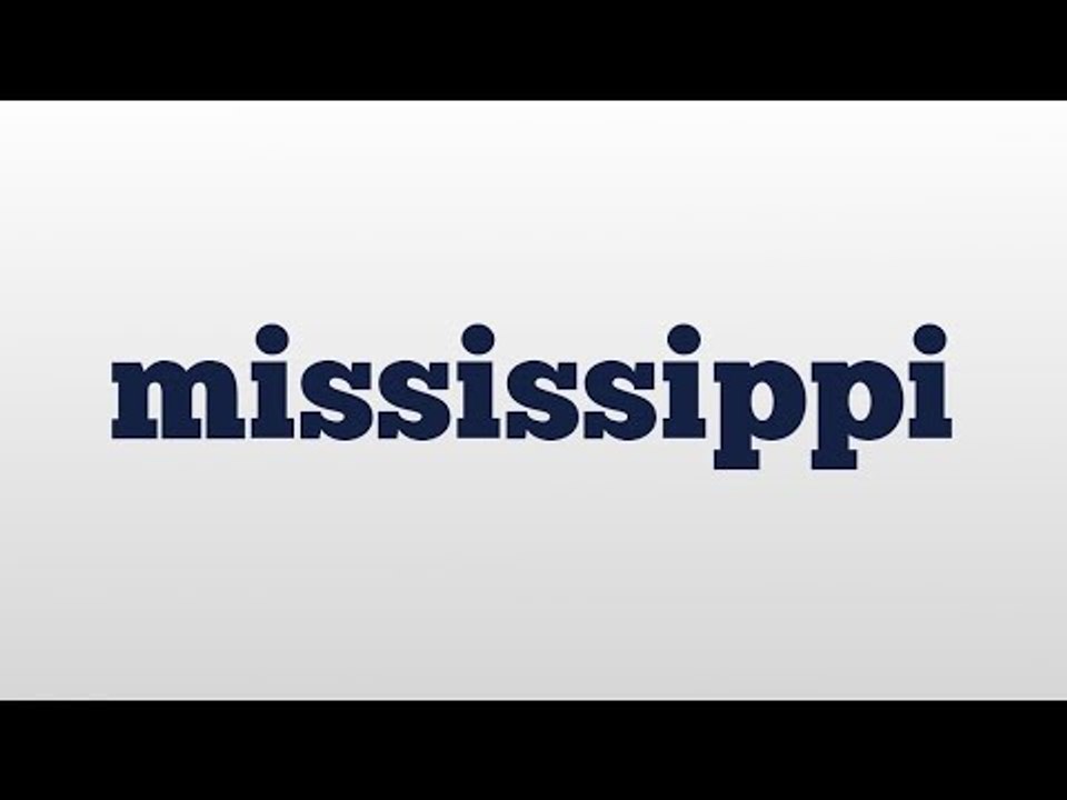 mississippi meaning and pronunciation video Dailymotion