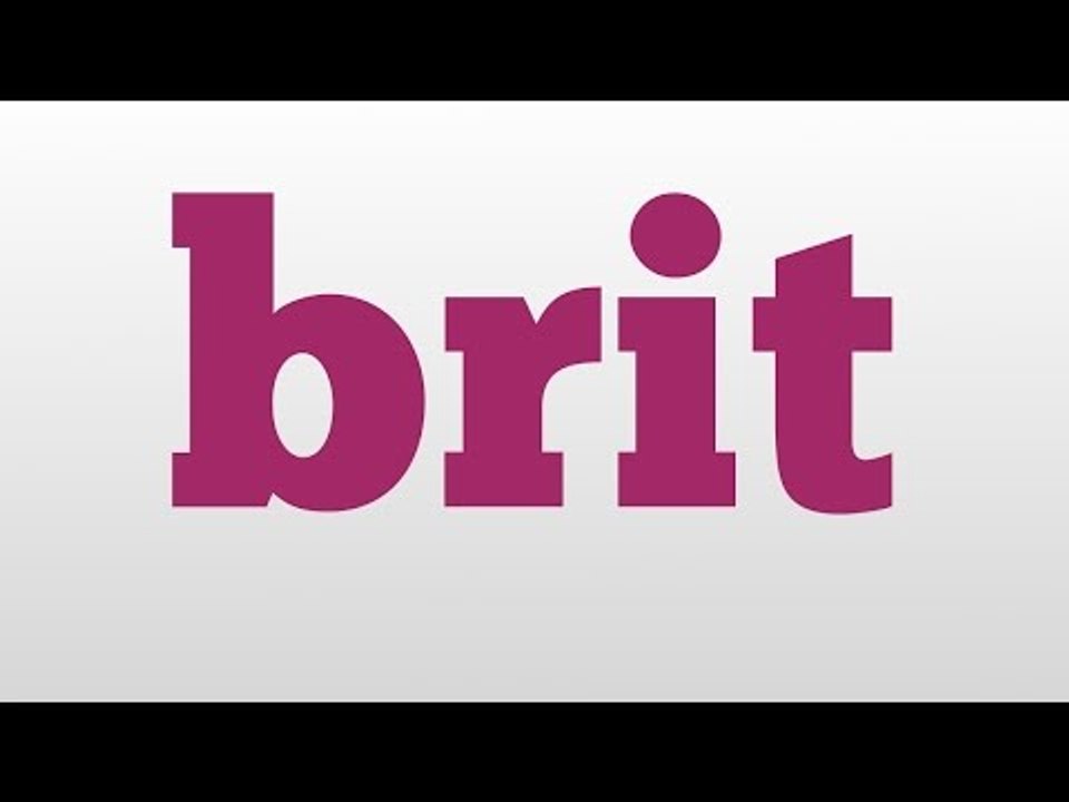 brit meaning and pronunciation