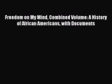 (PDF Download) Freedom on My Mind Combined Volume: A History of African Americans with Documents