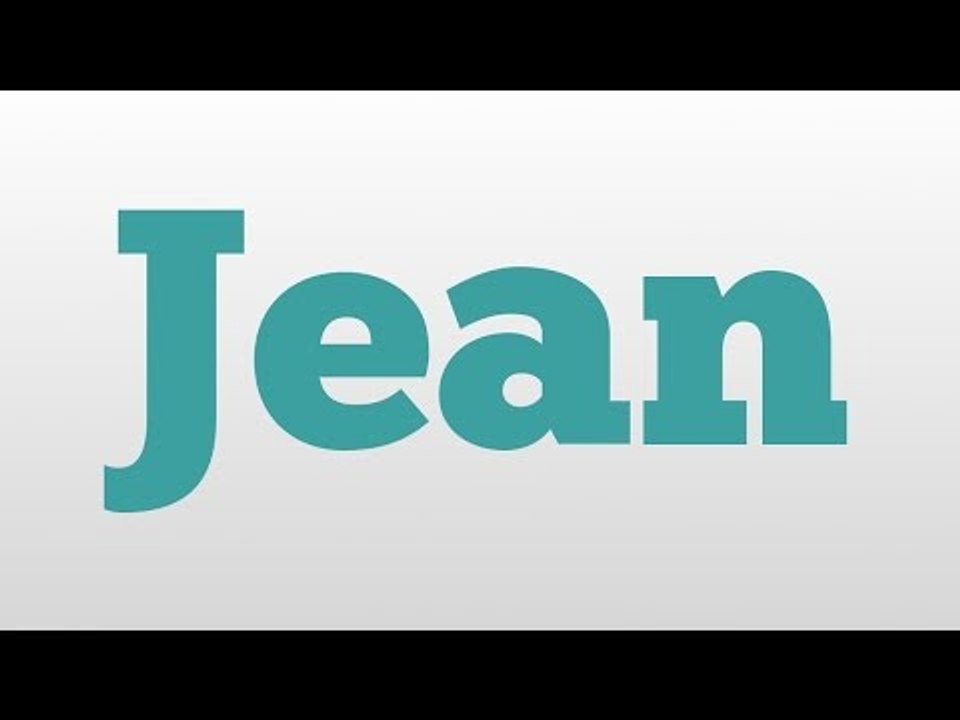 Jean meaning and pronunciation