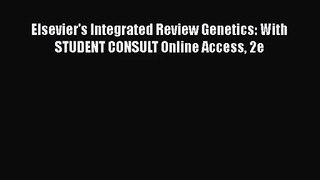 [PDF Download] Elsevier's Integrated Review Genetics: With STUDENT CONSULT Online Access 2e