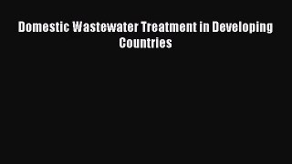 [PDF Download] Domestic Wastewater Treatment in Developing Countries [Download] Full Ebook