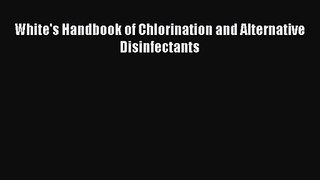 [PDF Download] White's Handbook of Chlorination and Alternative Disinfectants [Read] Full Ebook