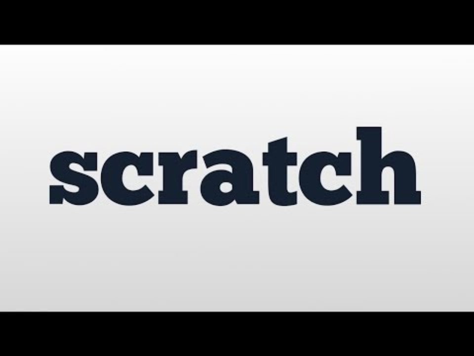 scratch meaning and pronunciation video Dailymotion