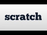 scratch meaning and pronunciation