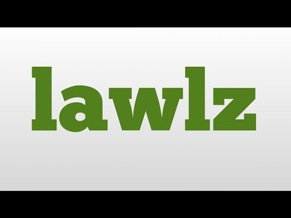 lawlz meaning and pronunciation