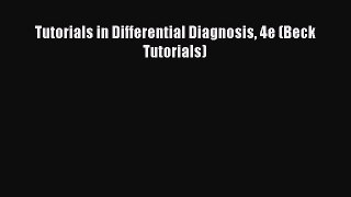 [PDF Download] Tutorials in Differential Diagnosis 4e (Beck Tutorials) [Download] Full Ebook