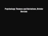 Psychology: Themes and Variations Briefer Version  Read Online Book