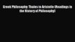 Greek Philosophy: Thales to Aristotle (Readings in the History of Philosophy)  Read Online