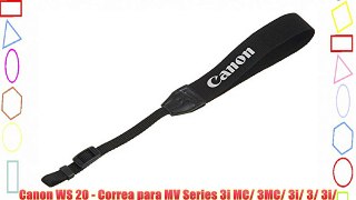 Canon WS 20 - Correa para MV Series 3i MC/ 3MC/ 3i/ 3/ 3i/ 4iMC/ M5/ 5i/ iMC/ 6iMC/ MV10/ 200/