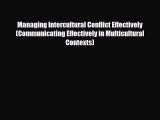 [PDF Download] Managing Intercultural Conflict Effectively (Communicating Effectively in Multicultural