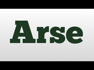 Arse meaning and pronunciation