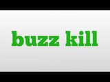 buzz kill meaning and pronunciation