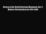 (PDF Download) History of the World Christian Movement Vol. 2: Modern Christianity from 1454-1800