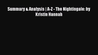 [PDF Download] Summary & Analysis | A-Z - The Nightingale: by Kristin Hannah [PDF] Online