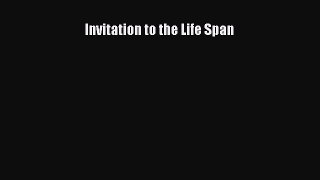 Invitation to the Life Span  Free Books