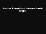 A Concise History of Spain (Cambridge Concise Histories)  Free Books