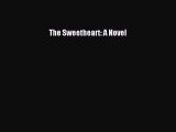 [PDF Download] The Sweetheart: A Novel [PDF] Full Ebook