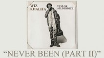 Wiz Khalifa - Never Been (Part 2) ft. Amber Rose & Rick Ross