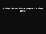 [PDF Download] In A Page Pediatric Signs & Symptoms (In a Page Series) [Read] Full Ebook