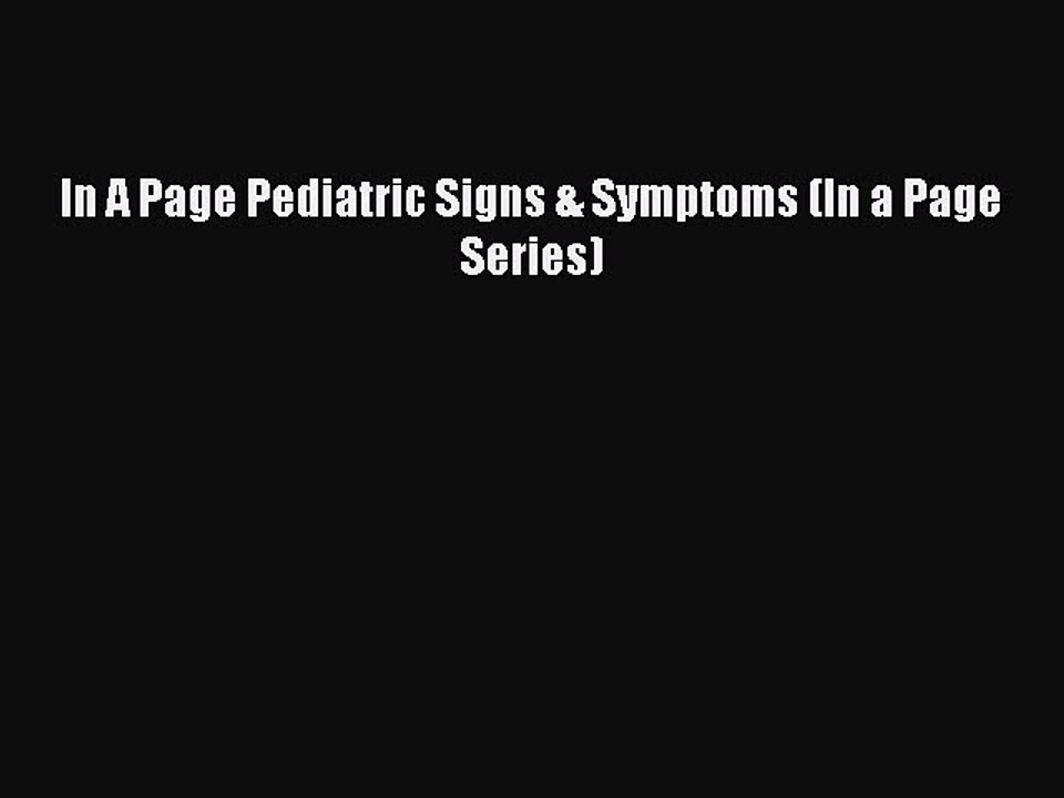 [PDF Download] In A Page Pediatric Signs & Symptoms (In a Page Series) [Read] Full Ebook