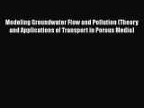 [PDF Download] Modeling Groundwater Flow and Pollution (Theory and Applications of Transport