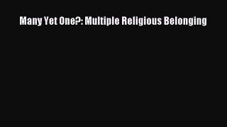 [PDF Download] Many Yet One?: Multiple Religious Belonging [Download] Full Ebook