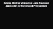 Helping Children with Autism Learn: Treatment Approaches for Parents and Professionals  Free