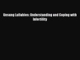 Unsung Lullabies: Understanding and Coping with Infertility  PDF Download