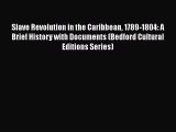 Slave Revolution in the Caribbean 1789-1804: A Brief History with Documents (Bedford Cultural