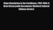 Slave Revolution in the Caribbean 1789-1804: A Brief History with Documents (Bedford Cultural