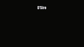 [PDF Download] D'Sire [PDF] Full Ebook
