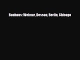 [PDF Download] Bauhaus: Weimar Dessau Berlin Chicago [PDF] Online