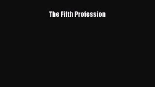 [PDF Download] The Fifth Profession [Read] Online